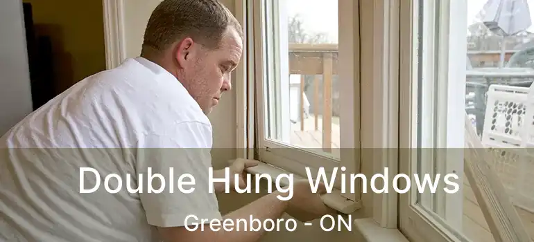  Double Hung Windows Greenboro - ON