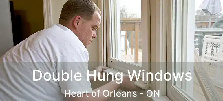  Double Hung Windows Heart of Orleans - ON