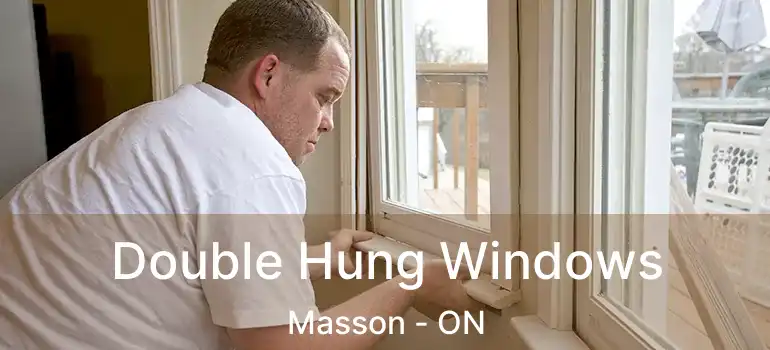  Double Hung Windows Masson - ON