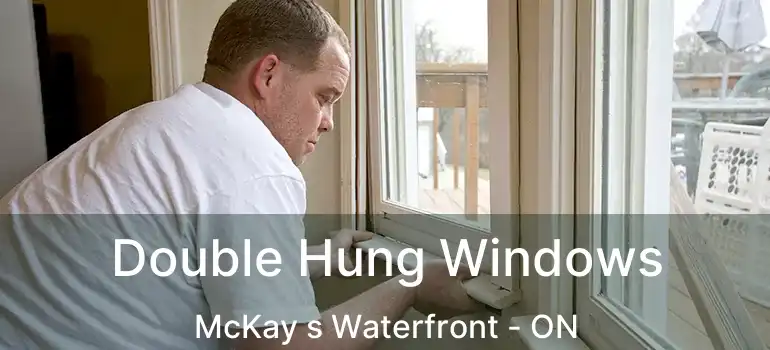  Double Hung Windows McKay s Waterfront - ON