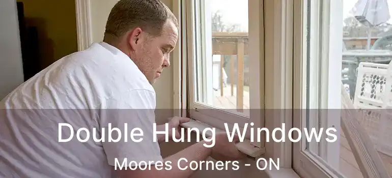  Double Hung Windows Moores Corners - ON