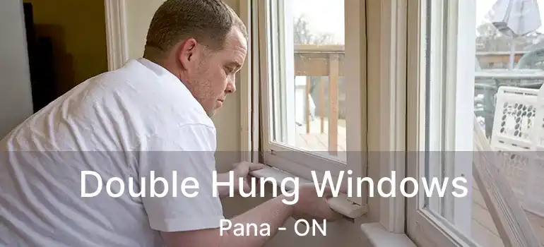  Double Hung Windows Pana - ON