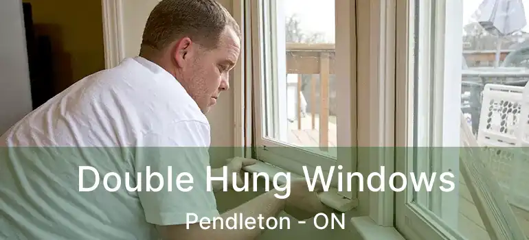  Double Hung Windows Pendleton - ON