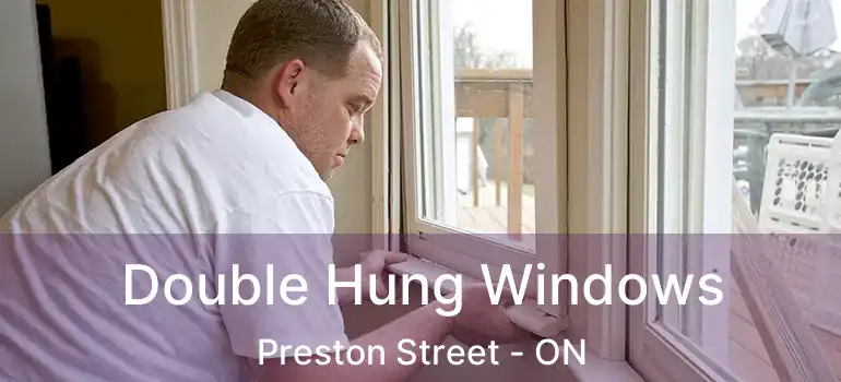  Double Hung Windows Preston Street - ON