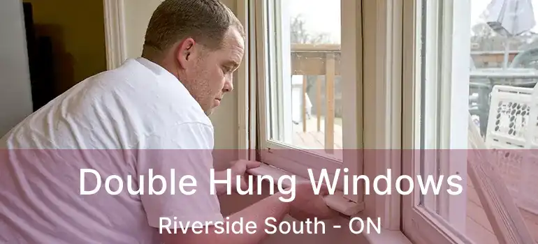  Double Hung Windows Riverside South - ON