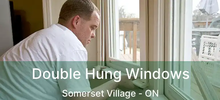  Double Hung Windows Somerset Village - ON