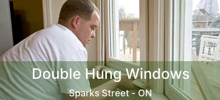  Double Hung Windows Sparks Street - ON