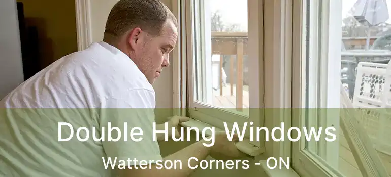  Double Hung Windows Watterson Corners - ON