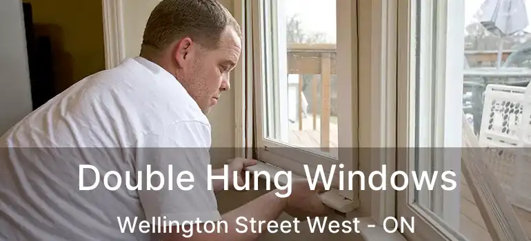  Double Hung Windows Wellington Street West - ON