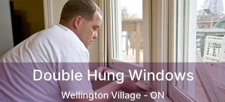  Double Hung Windows Wellington Village - ON