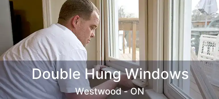  Double Hung Windows Westwood - ON