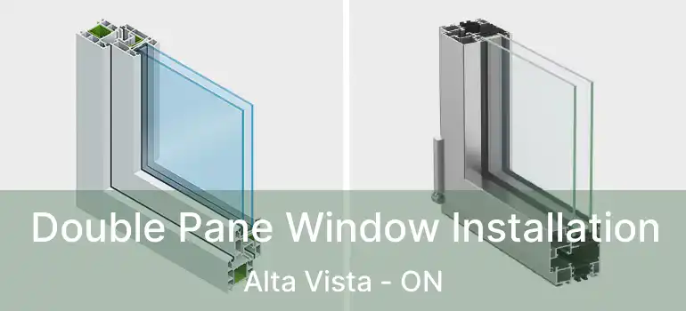  Double Pane Window Installation Alta Vista - ON