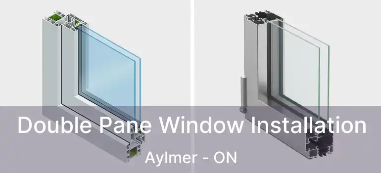  Double Pane Window Installation Aylmer - ON