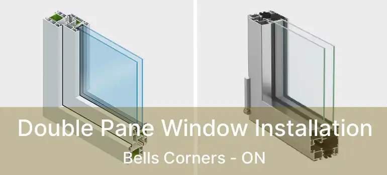  Double Pane Window Installation Bells Corners - ON