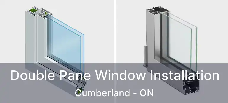  Double Pane Window Installation Cumberland - ON