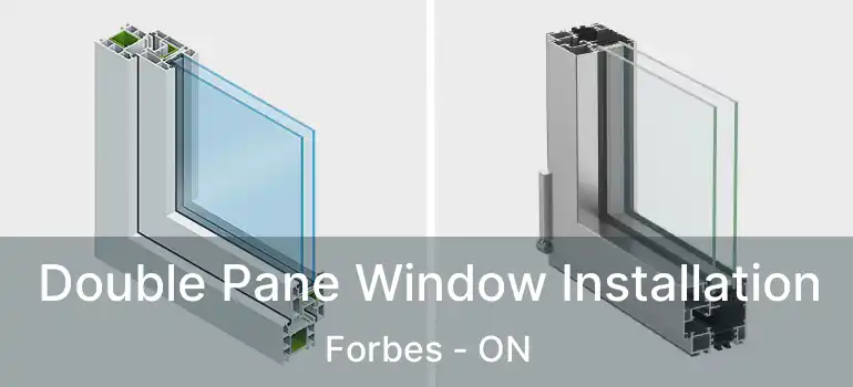  Double Pane Window Installation Forbes - ON