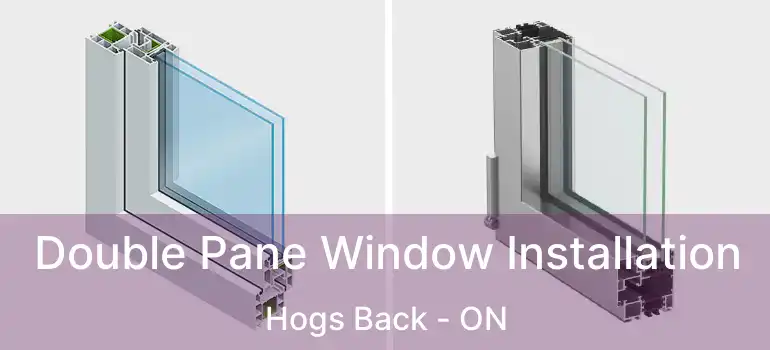  Double Pane Window Installation Hogs Back - ON