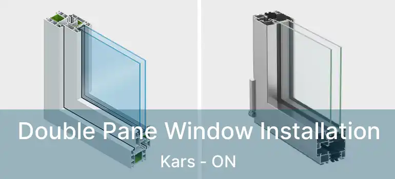  Double Pane Window Installation Kars - ON