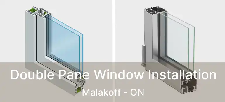  Double Pane Window Installation Malakoff - ON