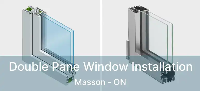  Double Pane Window Installation Masson - ON