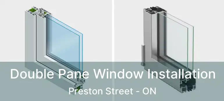  Double Pane Window Installation Preston Street - ON