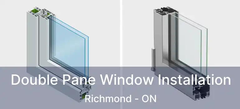  Double Pane Window Installation Richmond - ON