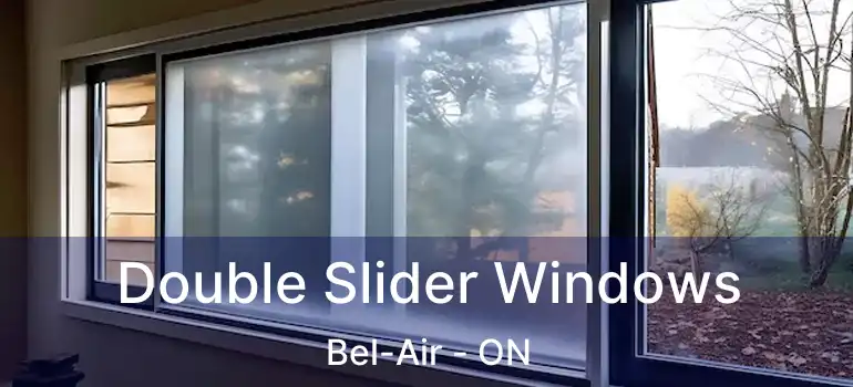  Double Slider Windows Bel-Air - ON