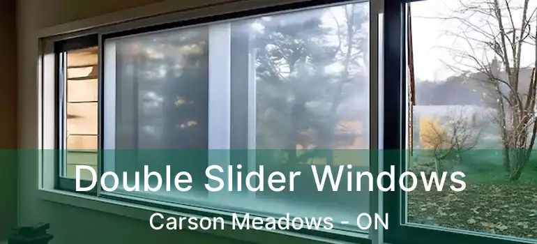  Double Slider Windows Carson Meadows - ON