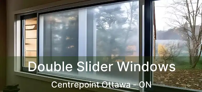  Double Slider Windows Centrepoint Ottawa - ON