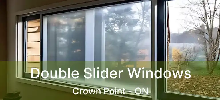  Double Slider Windows Crown Point - ON