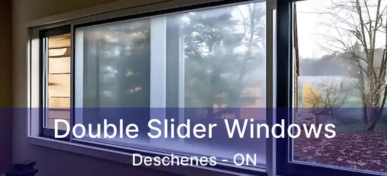  Double Slider Windows Deschenes - ON