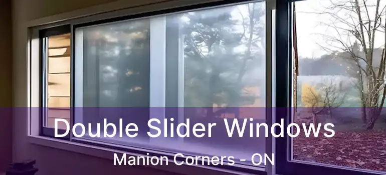  Double Slider Windows Manion Corners - ON