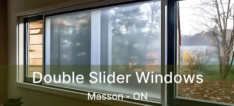  Double Slider Windows Masson - ON