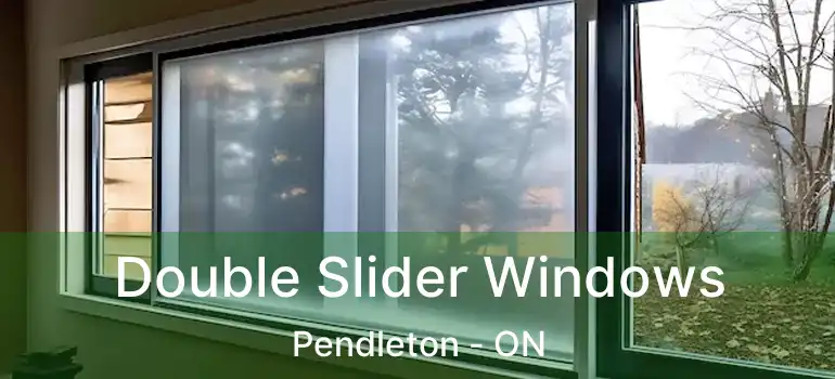  Double Slider Windows Pendleton - ON