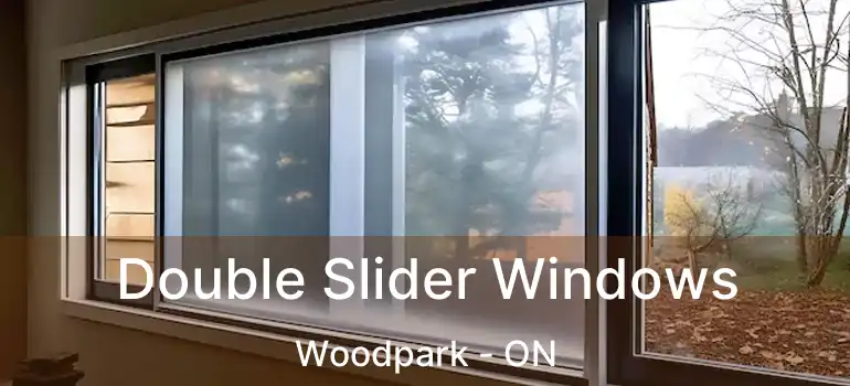  Double Slider Windows Woodpark - ON