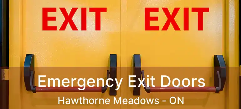  Emergency Exit Doors Hawthorne Meadows - ON