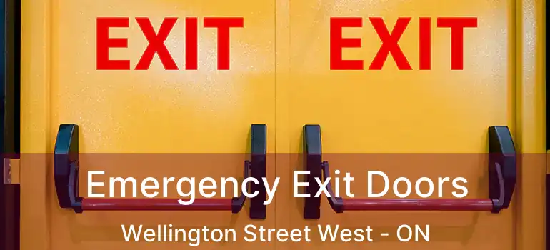  Emergency Exit Doors Wellington Street West - ON