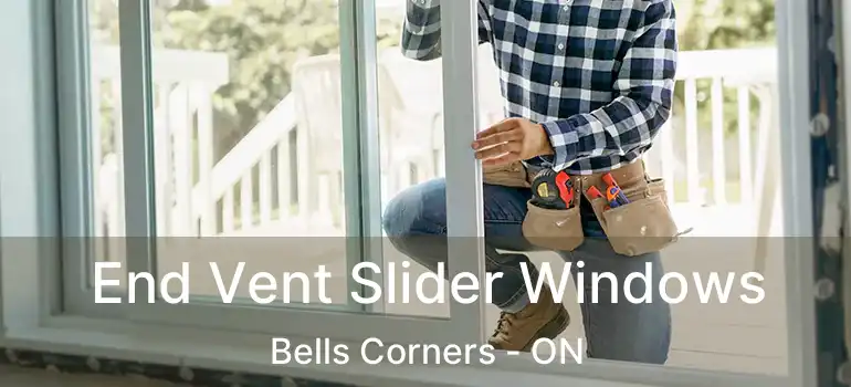  End Vent Slider Windows Bells Corners - ON