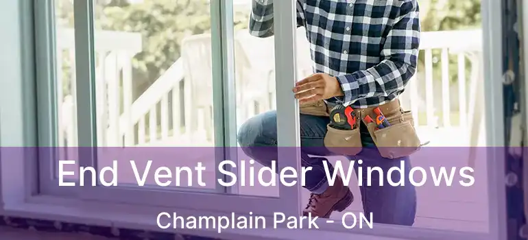  End Vent Slider Windows Champlain Park - ON