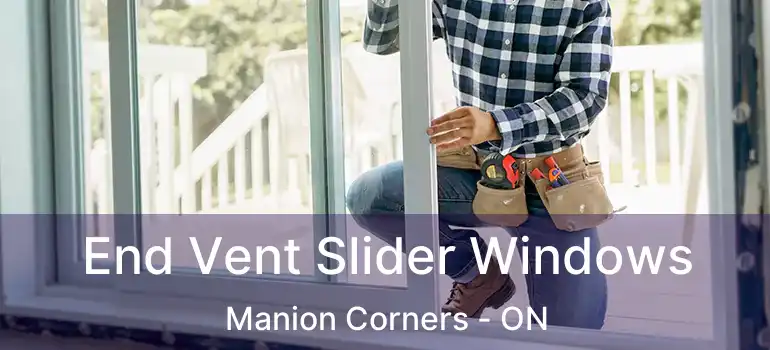  End Vent Slider Windows Manion Corners - ON