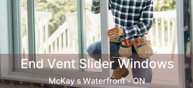  End Vent Slider Windows McKay s Waterfront - ON