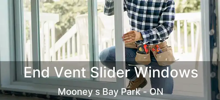  End Vent Slider Windows Mooney s Bay Park - ON