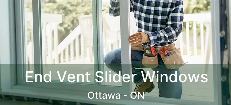  End Vent Slider Windows Ottawa - ON