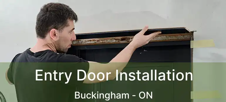  Entry Door Installation Buckingham - ON