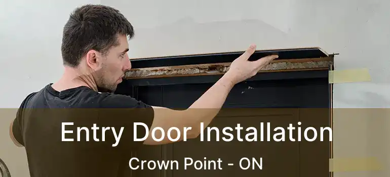  Entry Door Installation Crown Point - ON