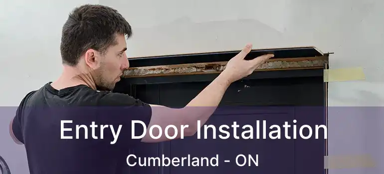  Entry Door Installation Cumberland - ON