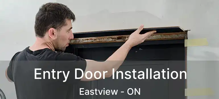  Entry Door Installation Eastview - ON