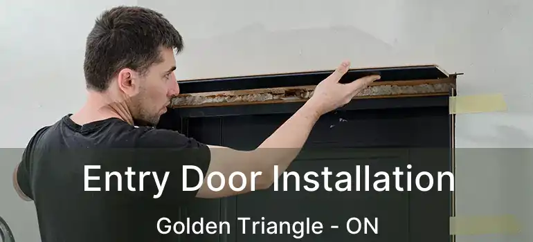  Entry Door Installation Golden Triangle - ON