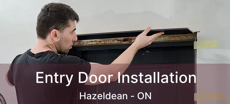  Entry Door Installation Hazeldean - ON