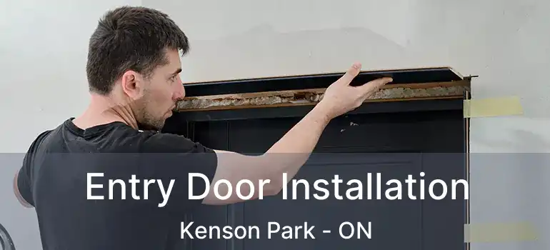  Entry Door Installation Kenson Park - ON